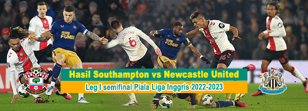 Hasil Southampton vs Newcastle United di leg I semifinal Piala Liga Inggris 2022-2023 berakhir 0-1